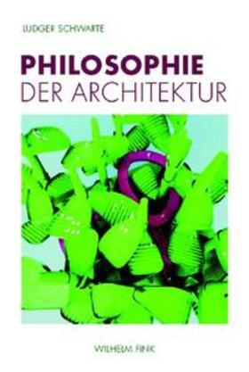 Schwarte |  Philosophie der Architektur | Buch |  Sack Fachmedien