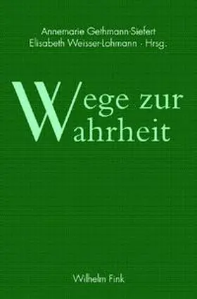 Gethmann-Siefert / Weisser-Lohmann |  Wege zur Wahrheit | Buch |  Sack Fachmedien