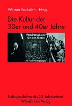 Faulstich |  Die Kultur der 30er und 40er Jahre | Buch |  Sack Fachmedien