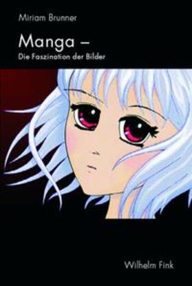 Brunner |  Manga - Faszination der Bilder | Buch |  Sack Fachmedien
