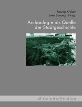 Kroker / Mecke / Bulla |  Archäologie als Quelle der Stadtgeschichte | Buch |  Sack Fachmedien