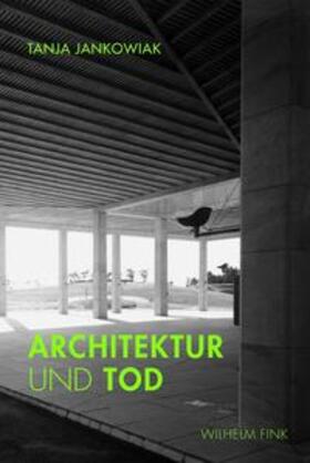 Jankowiak / Jankowiak-Röhrs |  Architektur und Tod | Buch |  Sack Fachmedien