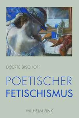 Bischoff |  Poetischer Fetischismus | Buch |  Sack Fachmedien