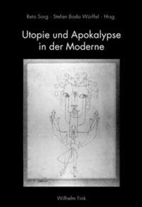 Sorg / Würffel |  Utopie und Apokalypse in der Moderne | Buch |  Sack Fachmedien