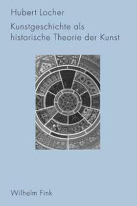 Locher |  Kunstgeschichte als historische Theorie der Kunst 1750-1950 | Buch |  Sack Fachmedien