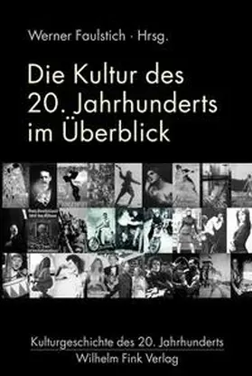 Faulstich | Die Kultur des 20. Jahrhunderts im Überblick | Buch | 978-3-7705-5144-6 | sack.de