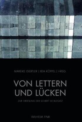 Köppel / Giertler | Von Lettern und Lücken | Buch | 978-3-7705-5223-8 | sack.de