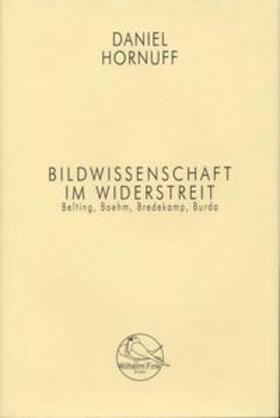 Hornuff |  Bildwissenschaft im Widerstreit | Buch |  Sack Fachmedien