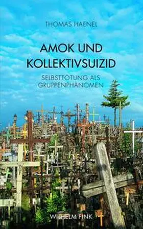 Haenel |  Amok und Kollektivsuizid | Buch |  Sack Fachmedien