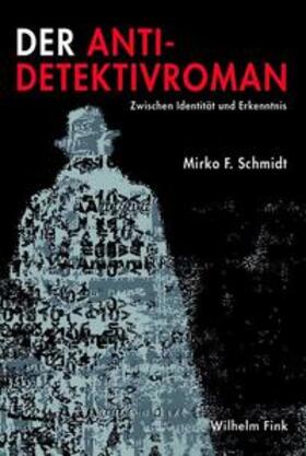 Schmidt |  Der Anti-Detektivroman | Buch |  Sack Fachmedien