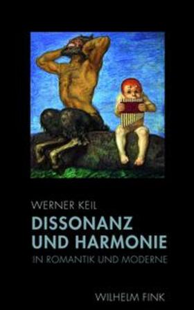 Keil |  Dissonanz und Harmonie in Romantik und Moderne | Buch |  Sack Fachmedien