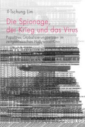 Lim |  Die Spionage, der Krieg und das Virus | Buch |  Sack Fachmedien