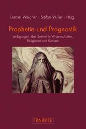 Weidner / Willer |  Prophetie und Prognostik | Buch |  Sack Fachmedien
