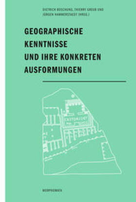 Boschung / Greub / Hammerstaedt |  Geographische Kenntnisse und ihre konkreten Ausformungen | Buch |  Sack Fachmedien