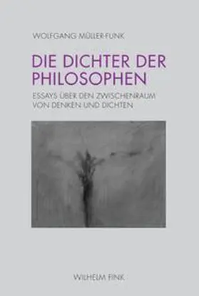 Müller-Funk |  Die Dichter der Philosophen | Buch |  Sack Fachmedien