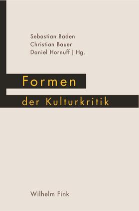 Baden / Bauer / Hornuff |  Formen der Kulturkritik | Buch |  Sack Fachmedien