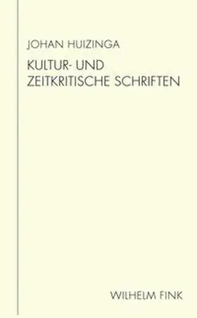 Huizinga |  Kultur- und zeitkritische Schriften | Buch |  Sack Fachmedien