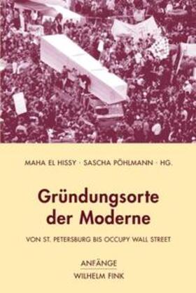 Pöhlmann / Hissy |  Gründungsorte der Moderne | Buch |  Sack Fachmedien