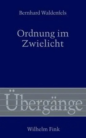 Waldenfels |  Ordnung im Zwielicht | Buch |  Sack Fachmedien