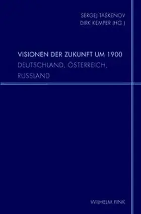 Kemper / Taskenov / Kantor |  Visionen der Zukunft um 1900 | Buch |  Sack Fachmedien