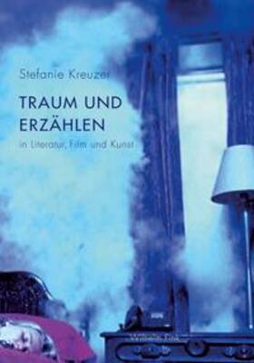 Kreuzer |  Traum und Erzählen in Literatur, Film und Kunst | Buch |  Sack Fachmedien