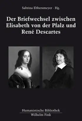 Ebbersmeyer |  Der Briefwechsel zwischen Elisabeth von der Pfalz und René Descartes | Buch |  Sack Fachmedien