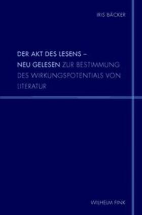 Bäcker |  Der Akt des Lesens - neu gelesen | Buch |  Sack Fachmedien