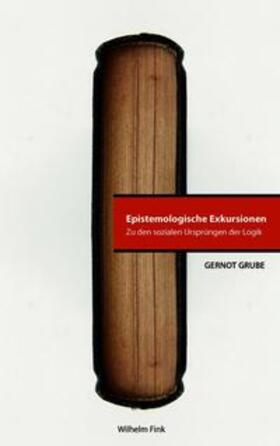 Grube |  Epistemologische Exkursionen | Buch |  Sack Fachmedien