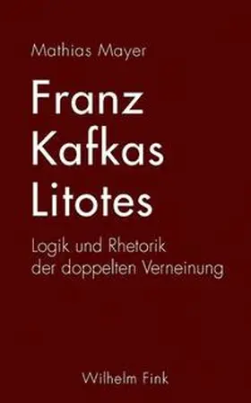 Mayer |  Franz Kafkas Litotes | Buch |  Sack Fachmedien