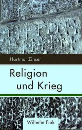 Zinser |  Religion und Krieg | Buch |  Sack Fachmedien