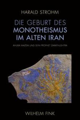 Strohm |  Strohm, H: Geburt des Monotheismus im alten Iran | Buch |  Sack Fachmedien