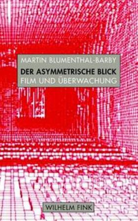 Blumenthal-Barby |  Blumenthal-Barby, M: Der asymmetrische Blick | Buch |  Sack Fachmedien