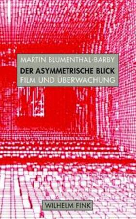 Blumenthal-Barby |  Der asymmetrische Blick | Buch |  Sack Fachmedien