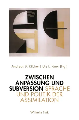 Kilcher / Lindner |  Zwischen Anpassung und Subversion | Buch |  Sack Fachmedien