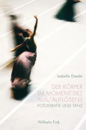 Drexler |  Der Körper im Moment des Aus/Auflösens | Buch |  Sack Fachmedien