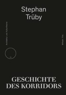 Trüby |  Trüby, S: Geschichte des Korridors | Buch |  Sack Fachmedien