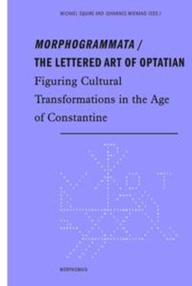 Squire / Wienand |  Morphogrammata / The lettered Art of Optatian | Buch |  Sack Fachmedien
