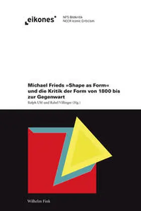 Ubl / Villinger |  Michael Frieds 'Shape as Form' und die Kritik der Form von 1800 bis zur Gegenwart | Buch |  Sack Fachmedien