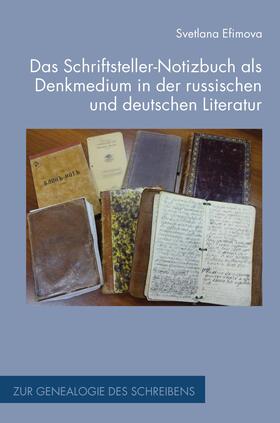 Efimova |  Das Schriftsteller-Notizbuch als Denkmedium in der russischen und deutschen Literatur | Buch |  Sack Fachmedien