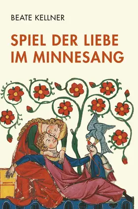 Kellner | Spiel der Liebe im Minnesang | Buch | 978-3-7705-6314-2 | sack.de