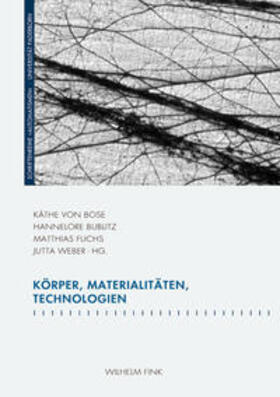 Bublitz / von Bose / Weber |  Körper, Materialitäten, Technologien | Buch |  Sack Fachmedien
