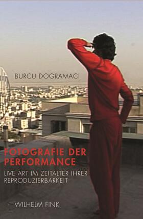 Dogramaci |  Dogramaci, B: Fotografie der Performance | Buch |  Sack Fachmedien