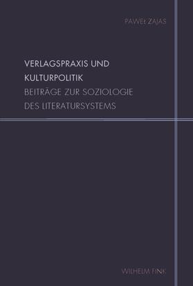 Zajas |  Zajas, P: Verlagspraxis und Kulturpolitik | Buch |  Sack Fachmedien
