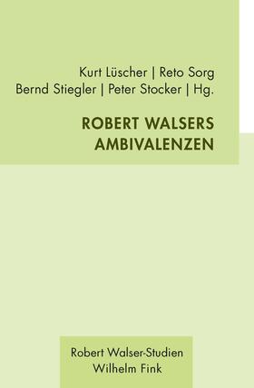 Stiegler / Sorg / Lüscher |  Robert Walsers Ambivalenzen | Buch |  Sack Fachmedien