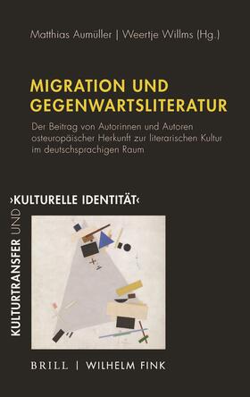Aumüller / Willms / Dembeck |  Migration und Gegenwartsliteratur | Buch |  Sack Fachmedien