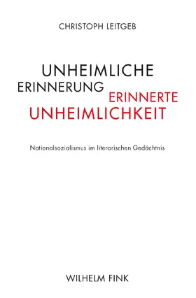 Leitgeb |  Unheimliche Erinnerung - erinnerte Unheimlichkeit | Buch |  Sack Fachmedien