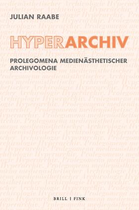 Raabe |  Raabe, J: Hyperarchiv | Buch |  Sack Fachmedien