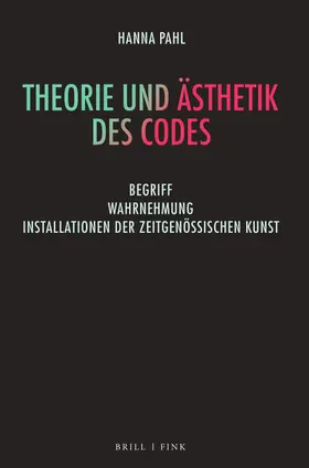 Pahl |  Theorie und Ästhetik des Codes | Buch |  Sack Fachmedien