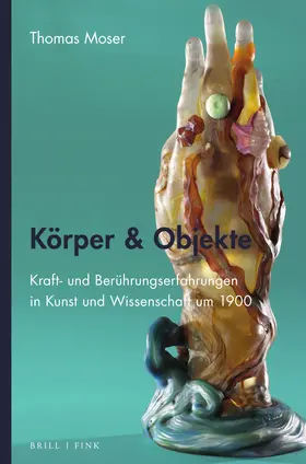 Moser |  Körper & Objekte | Buch |  Sack Fachmedien