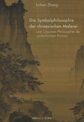 Zhang |  Die Symbolphilosophie der chinesischen Malerei und Cassirers Philosophie der symbolischen Formen | Buch |  Sack Fachmedien